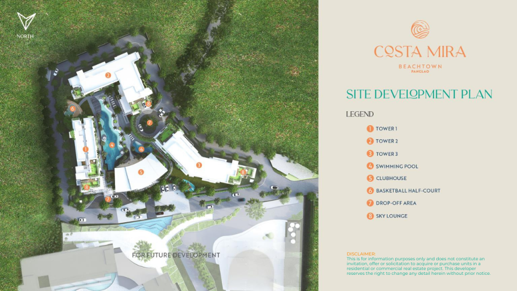 Costa Mira Beachtown Panglao Site Development Plan
Tower 1
Tower 2
Tower 3
Swimming Pool
Clubhouse
Basketball Half-Court
Drop-off Area
Sky Lounge